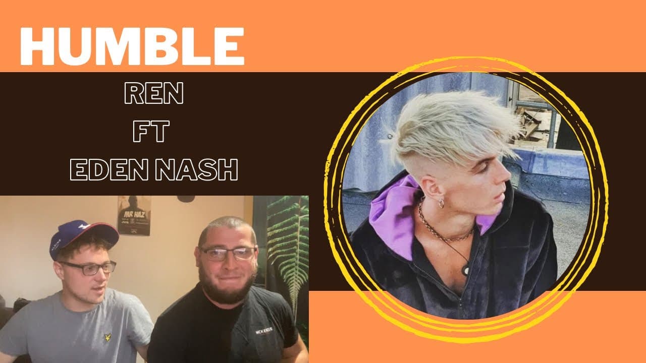 Humble - Ren Ft. Eden Nash (UK Independent Artists React) YOOOO THIS IS FIRE FIRE FIRE FIRE!