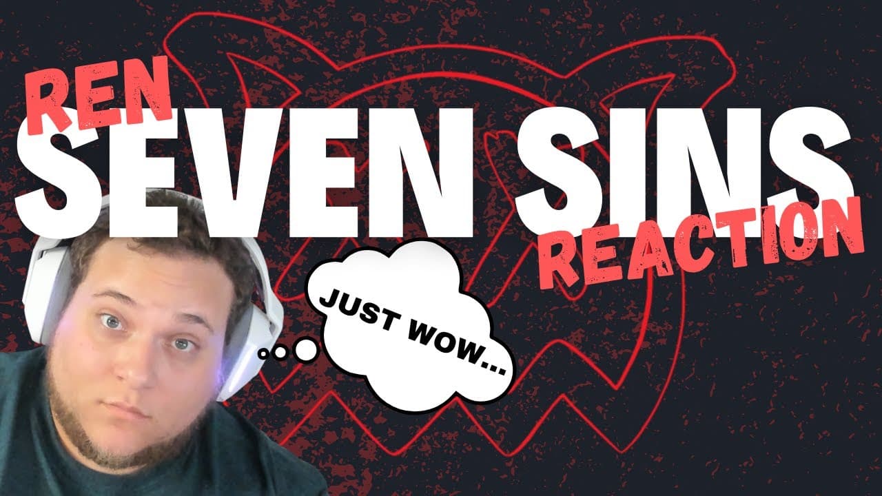 Ren – Seven Sins | First Time Reaction! This Was Pure TALENT!!!