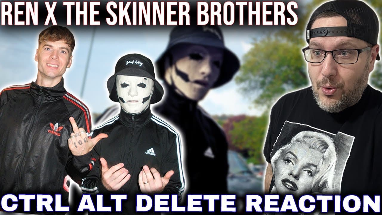 REACTION TO "CTRL ALT DELETE" BY REN X THE SKINNER BROTHERS!