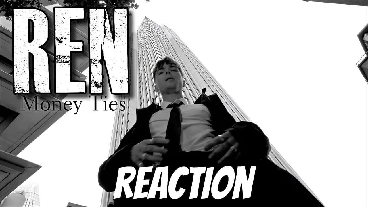 I ACTUALLY HAD TO REFLECT ON MY OWN LIFE! Ren- Money Ties (Reaction)