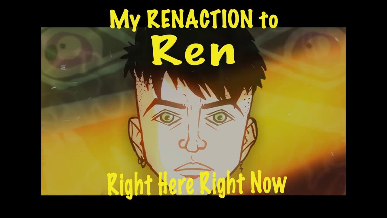Ren Right Here Right Now KICKS AZZ. This is my REACTION