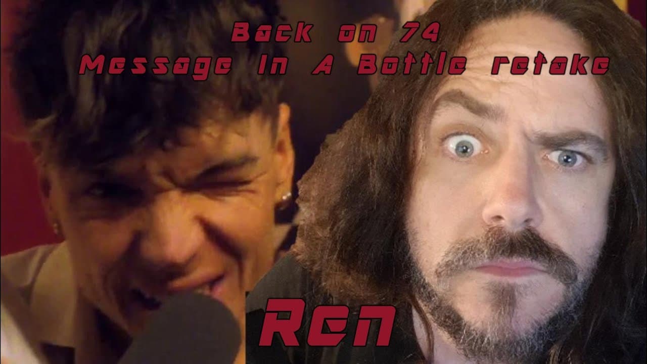 Old metalhead reacts to Ren - Back on 74   Message In A Bottle retake