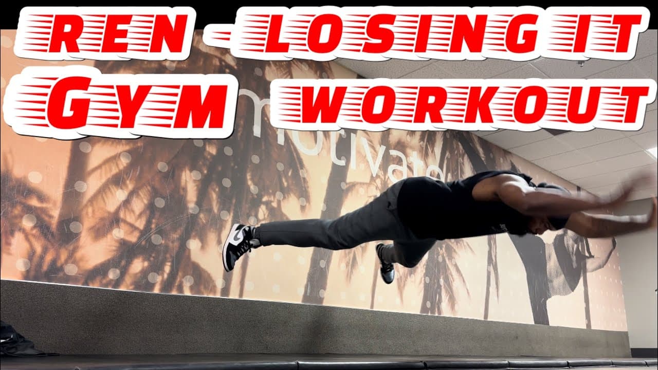 Ren - Losing It (Gym Workout)