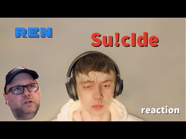 Ren - Su!cIde - reaction