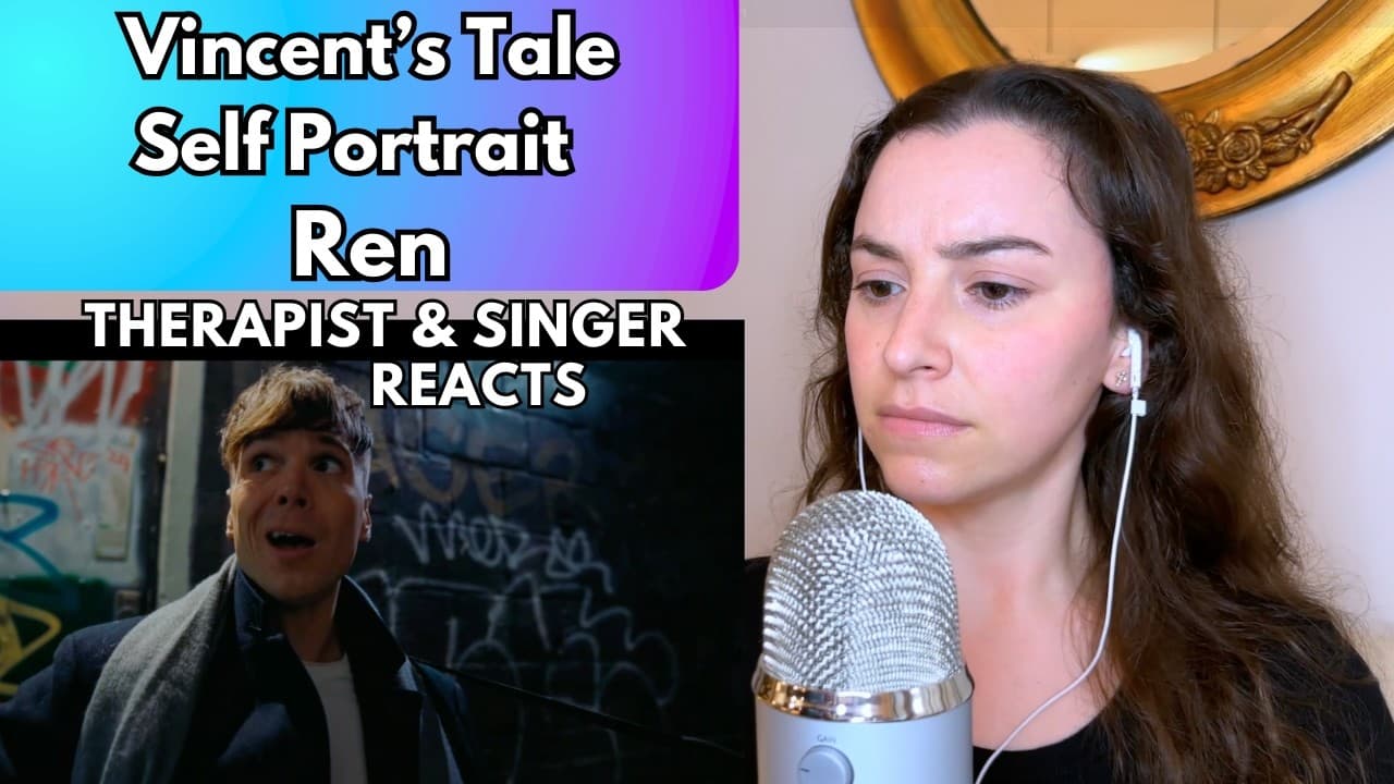 Therapist & Recording Artist first time reaction to "Vincent's Tale - Self Portrait" by Ren!