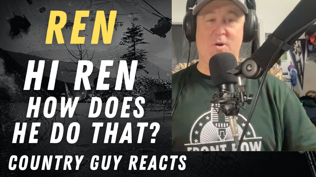 Ren - Hi Ren (COUNTRY GUY REACTS)!!!!
