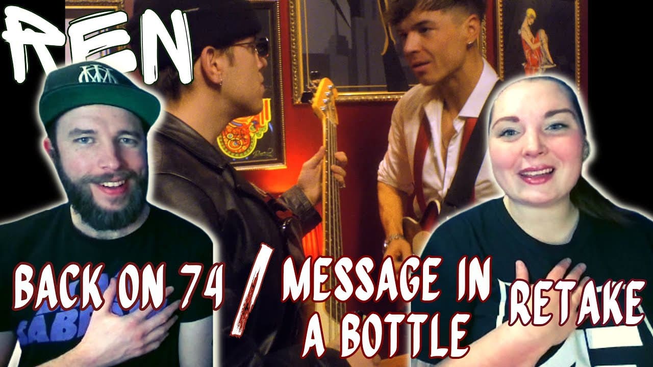 REN is an ONCE IN A GENERATION ARTIST | Back on 74 / Message In A Bottle retake | Couples REACTION