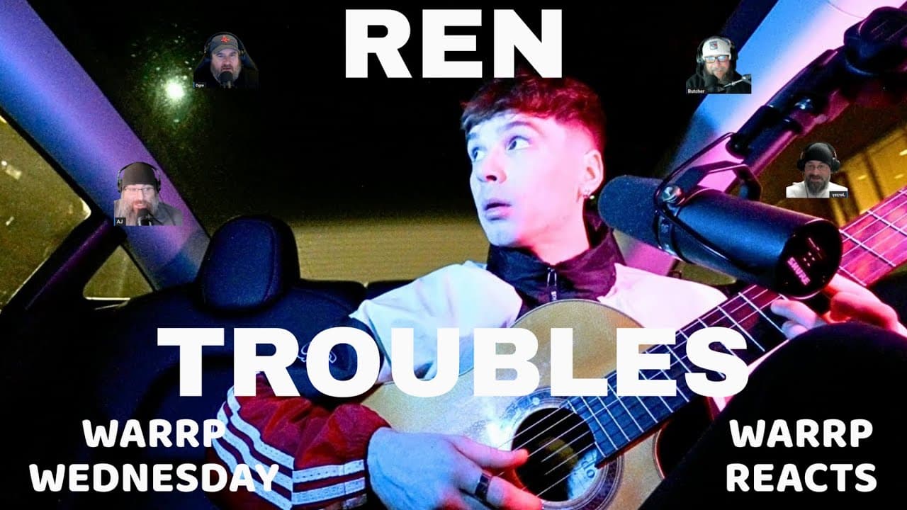 IT'S WARRP WEDNESDAY!!!  We React To Ren's Acoustic Version Of Troubles #MentalHealth