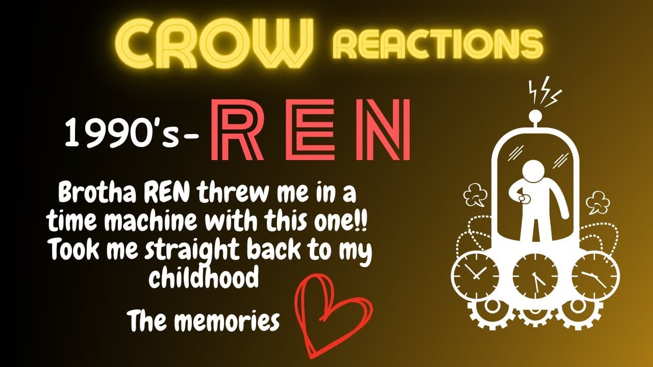 REN - 1990’s reaction (Thank you for the childhood memories Brotha REN 😍🙌🏽🔥❤️)