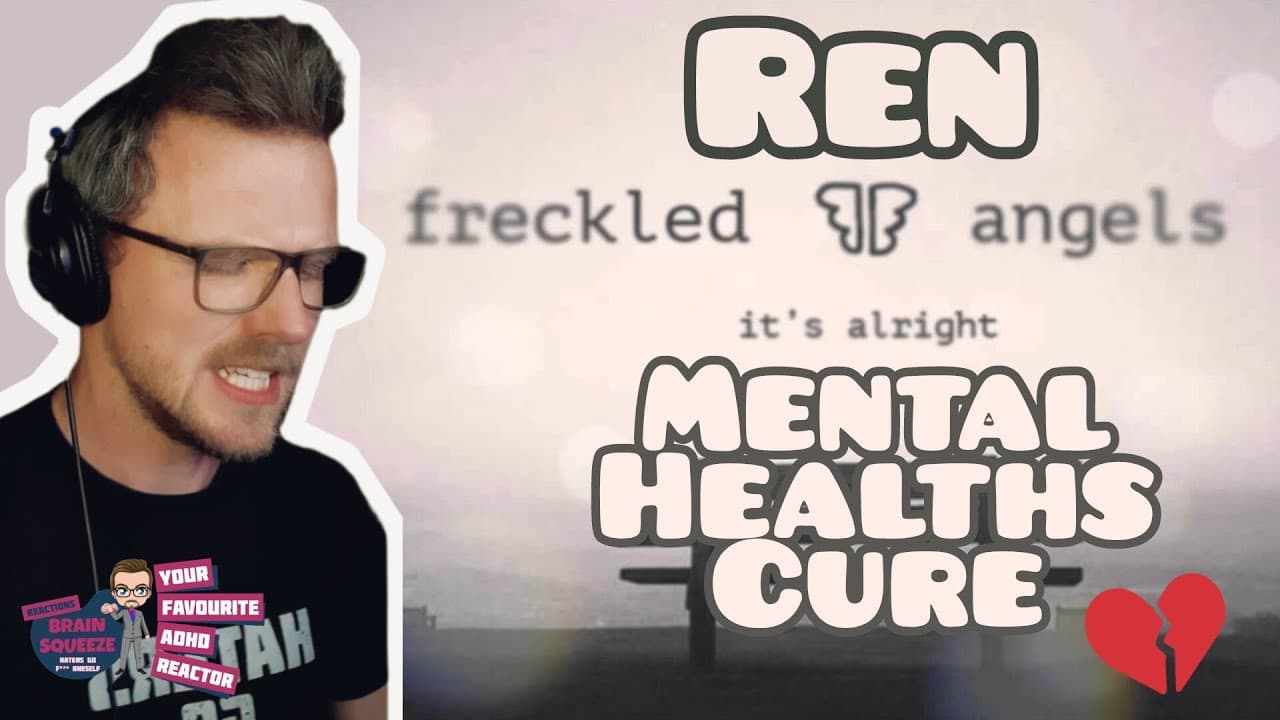 REN IS JUST MENTAL HEALTHS CURE... | REN - ITS ALRIGHT (ADHD Reaction)