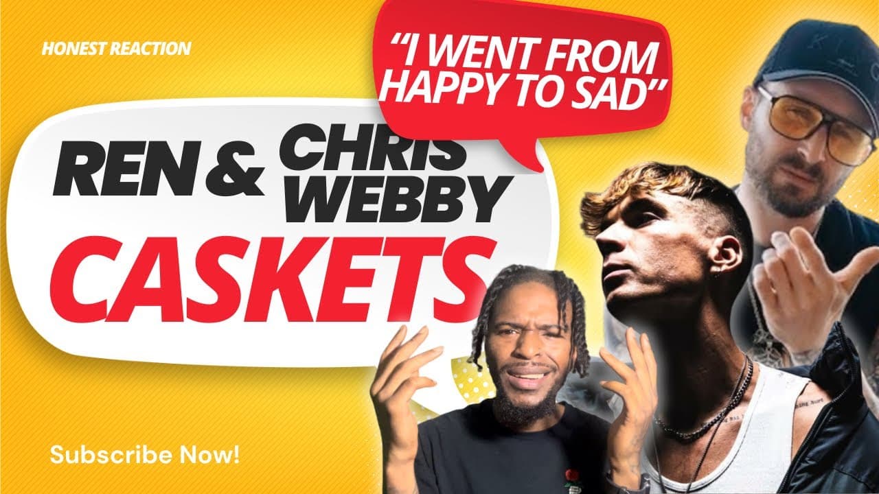 MY FIRST TIME HEARING REN & CHRIS WEBBY ‘CASKETS’