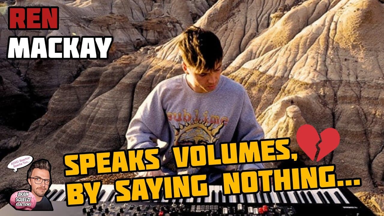REN - MACKAY (ADHD Reaction) | REN SPEAKS VOLUMES, BY SAYING ABSOLUTELY NOTHING AT ALL...