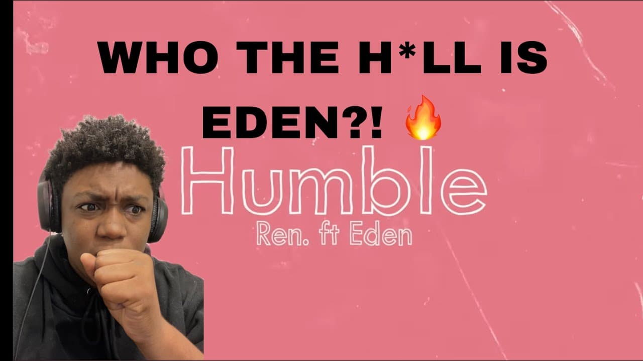 Ren - Humble (feat. Eden Nash) | REACTION