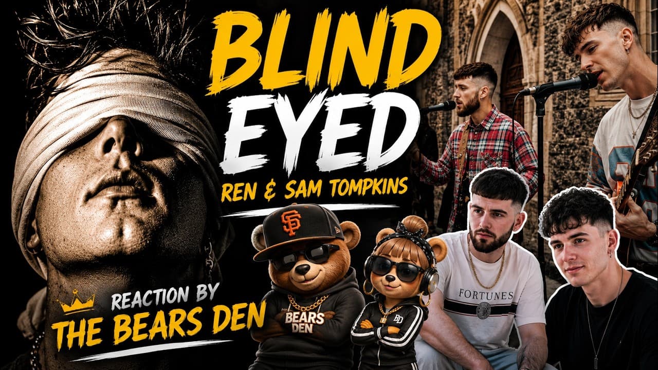 Blind Eyed: By Ren & Sam Tompkins Reaction.....