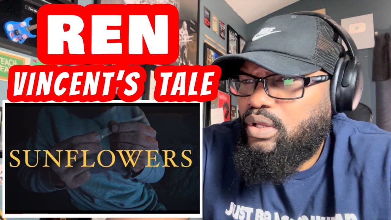 Ren - Vincent’s Tale - Sunflowers | REACTION