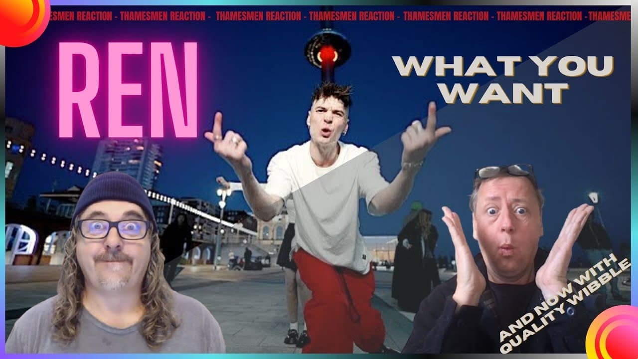 Ren: What you Want (Old Skool- Total Talent!): Reaction