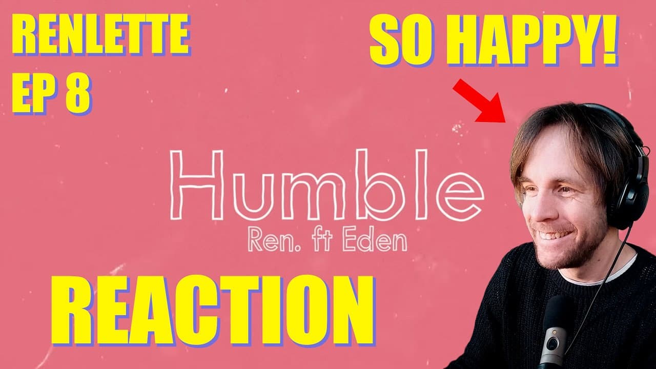 Ren - Humble (Feat. Eden Nash) REACTION | RENLETTE WHEEL EP 8