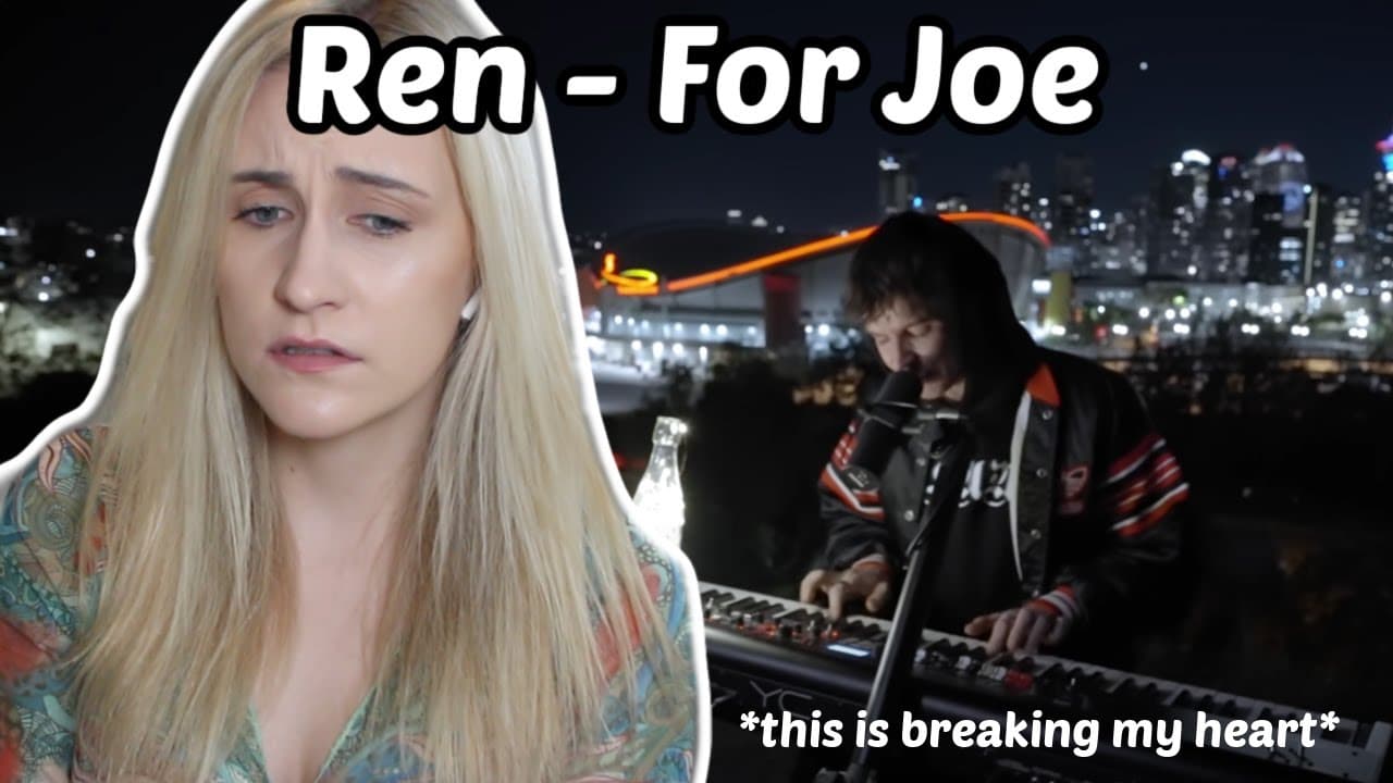 *This Is Breaking My Heart* Ren - For Joe (Reaction)