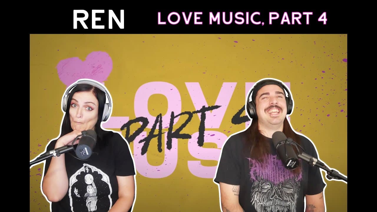 Ren - Love Music, Part 4 (Reaction)