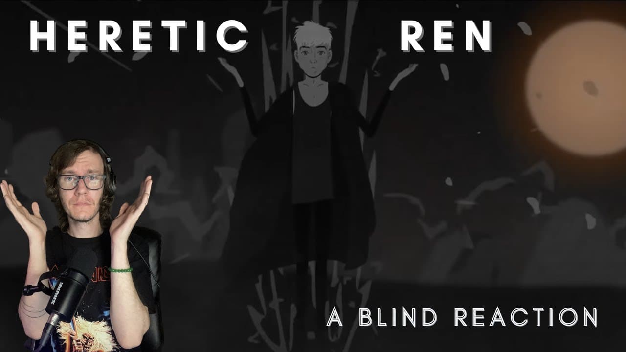 Ren - Heretic (A Blind Reaction)