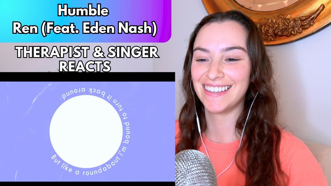 Therapist & Recording Artist first time reaction to "Humble" by Ren (Feat. Eden Nash)!