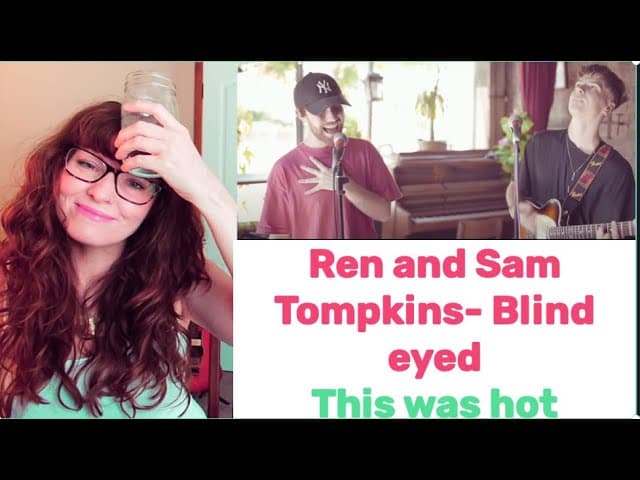 Ren and Sam Tompkins-Blind Eyed/M.C. Sessions  REACTION