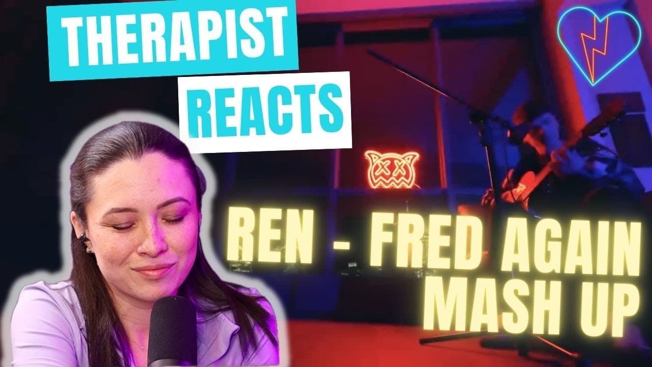 Therapist Reacts to Fred Again Mash Up by Ren