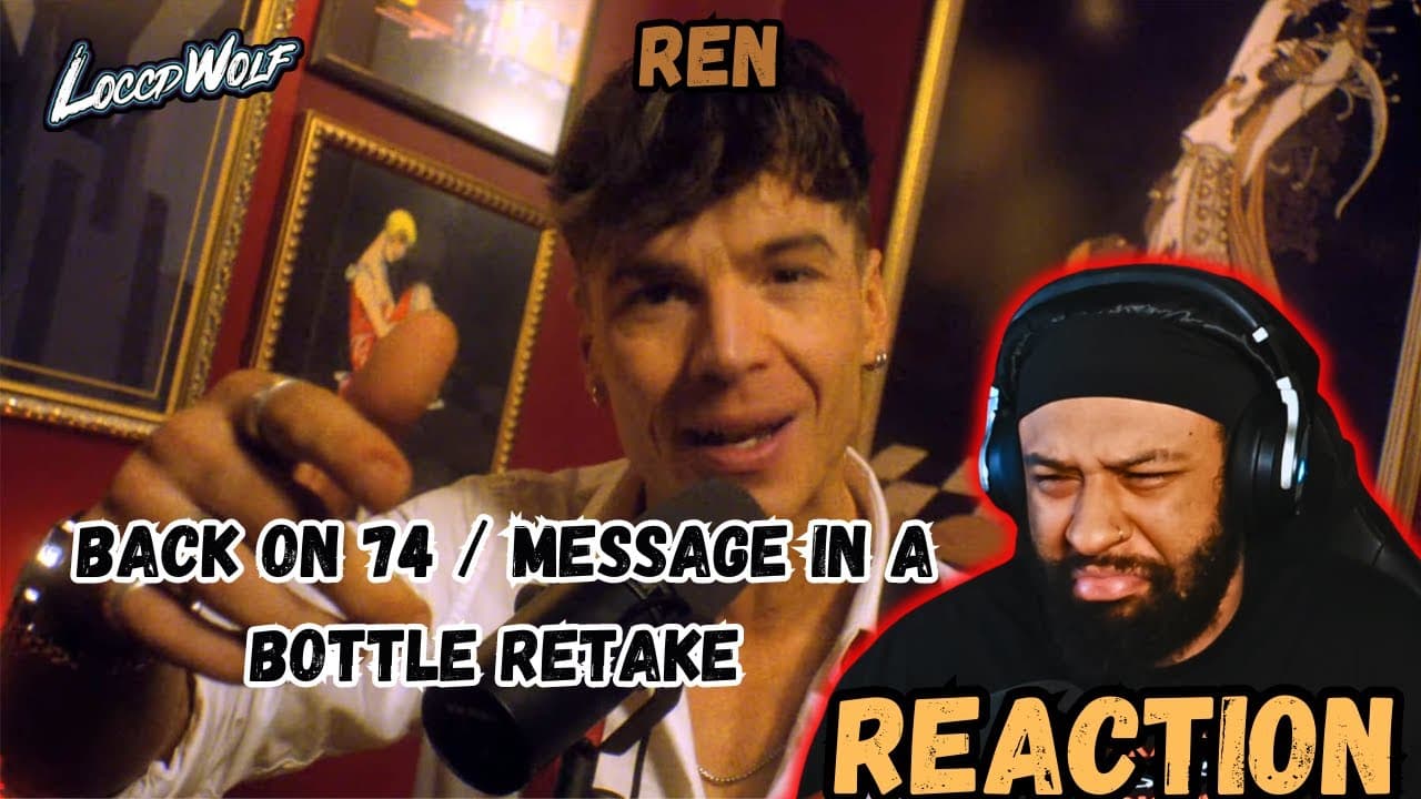 Rare Form! Ren - Back on 74 / Message In A Bottle retake (Reaction)