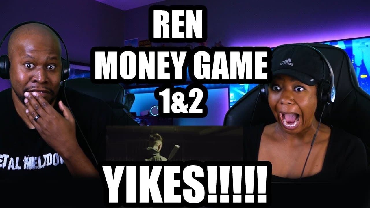 First Time Reaction to Ren - Money Game 1 & 2