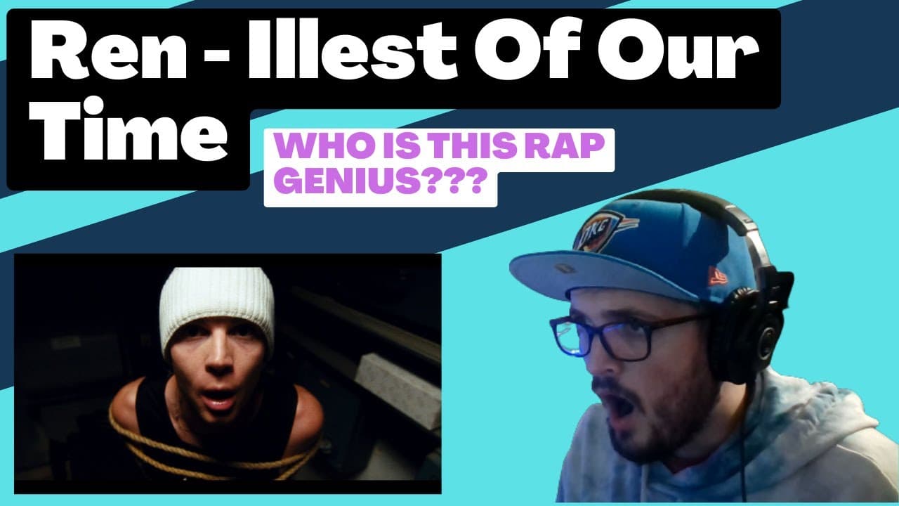 Ren - Illest Of Our Time [Reaction] | Some guy's opinion