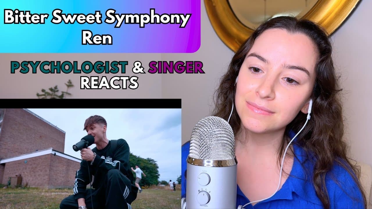 Psychologist & Recording Artist first time reaction to "Bitter Sweet Symphony" by Ren!