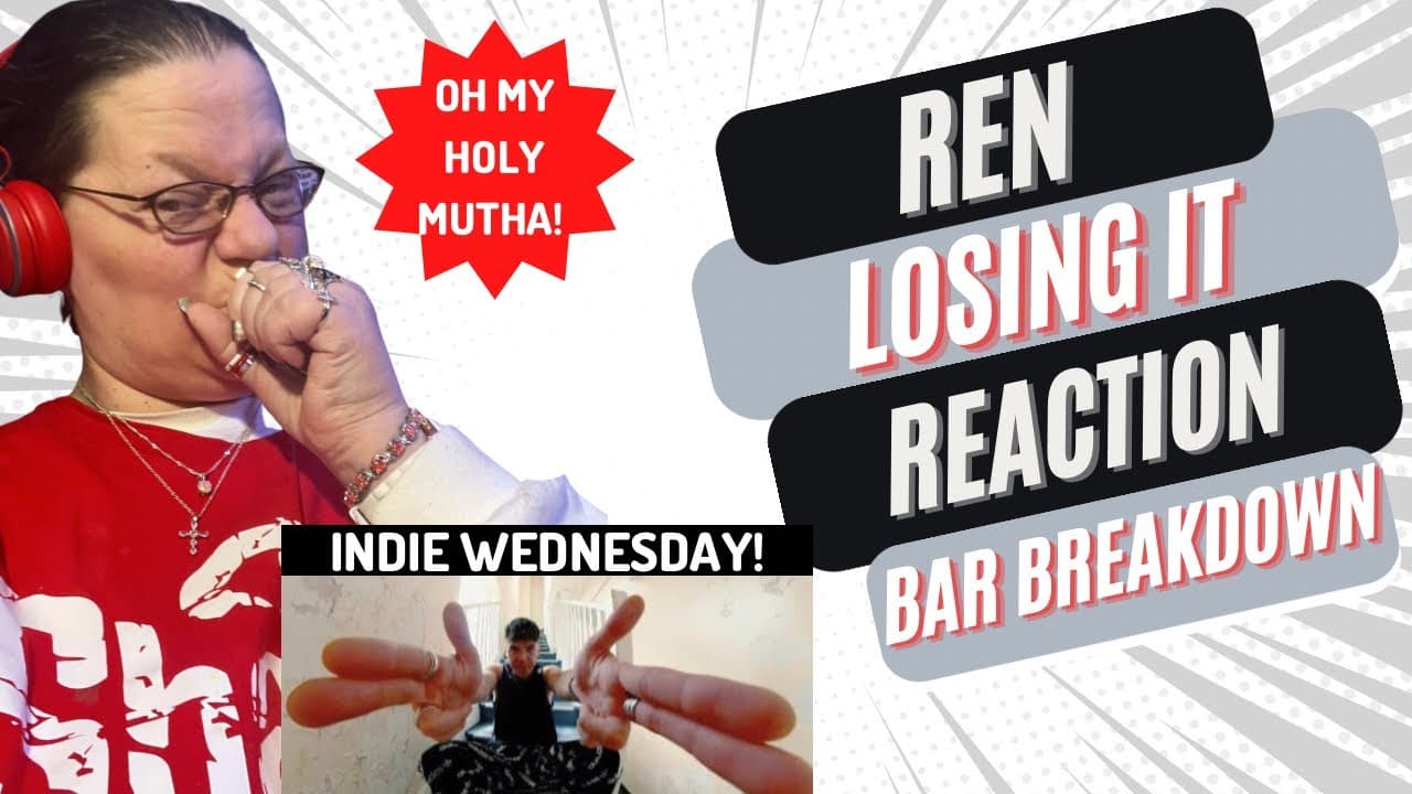 INDIE WEDNESDAY! LOSING IT BY REN! OH MY HOLY MUTHA! (REACTION/BAR BREAKDOWN)
