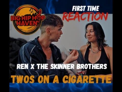 Ren x The Skinner Brothers - Twos On A Cigarette First Time Reaction 🎤🐐