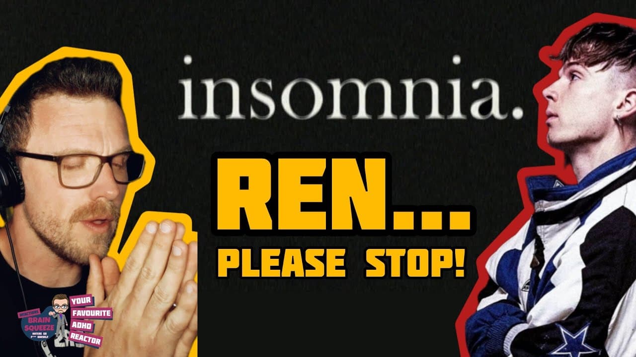 REN - INSOMNIA (ADHD Reaction) | REN WILL YOU PLEASE JUST STOP!!