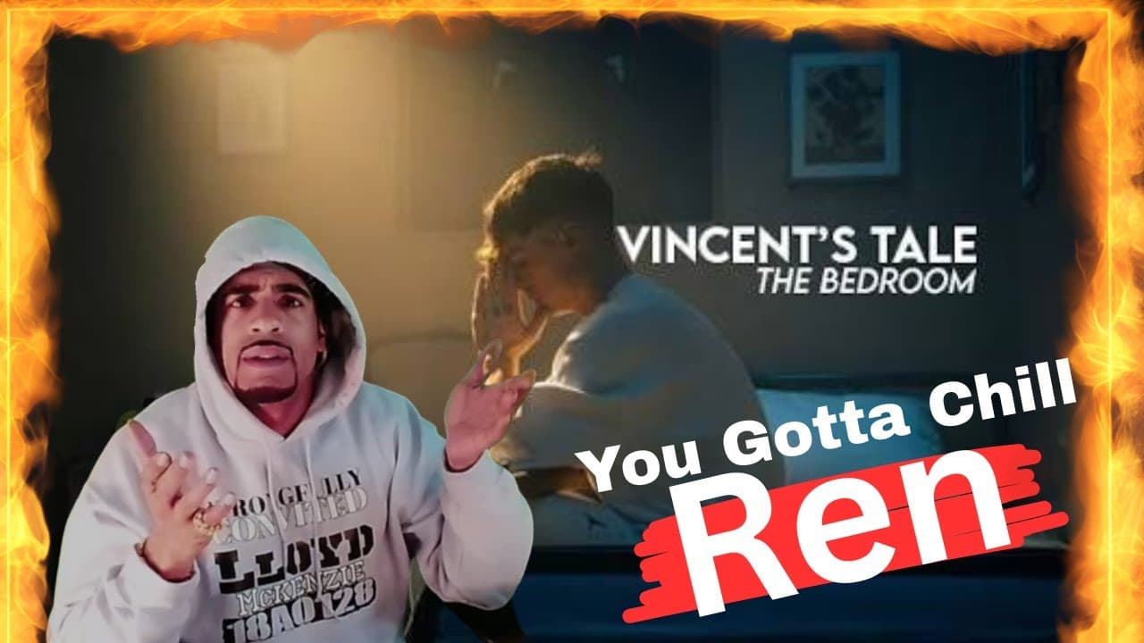 Ren  - Vincent's Tale  - The Bedroom Reaction