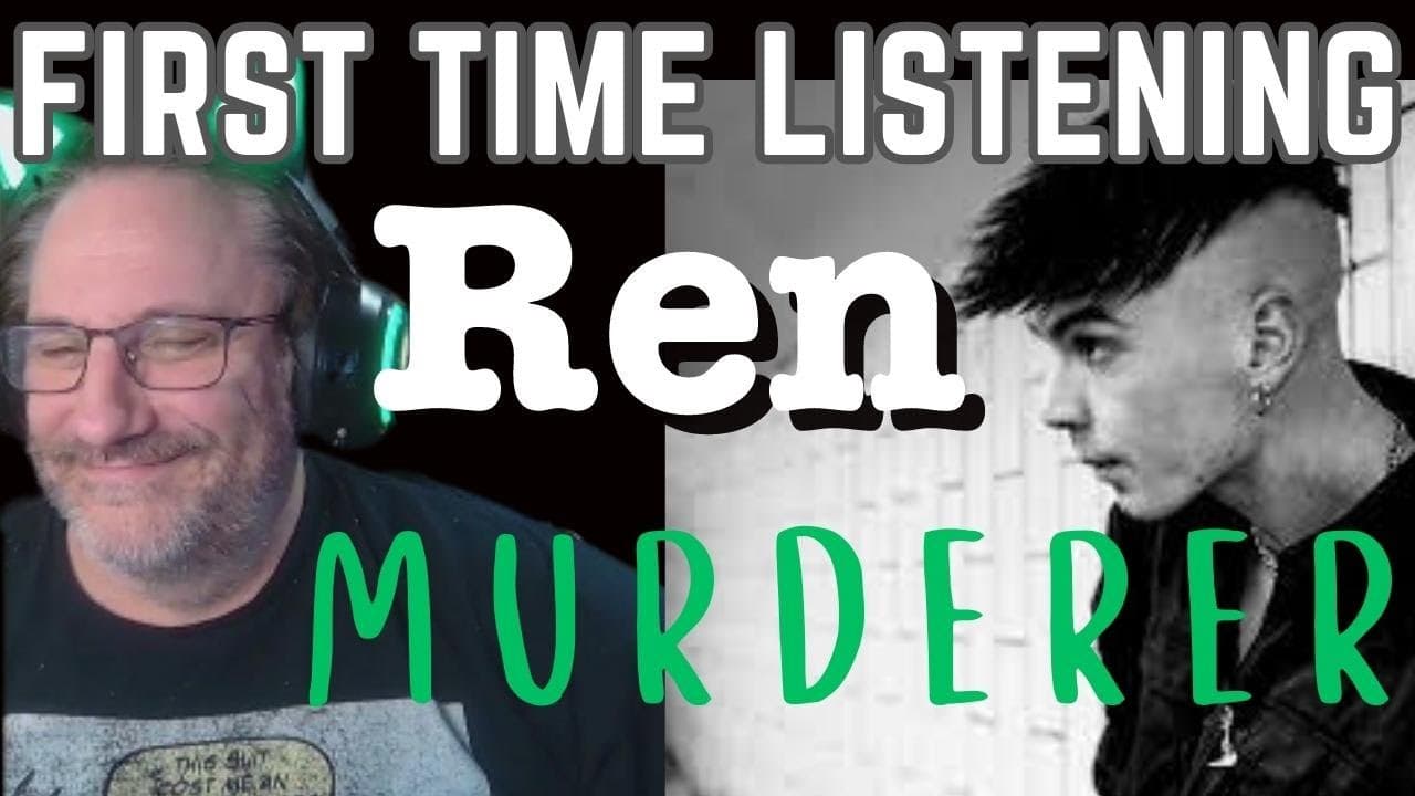Ren Murderer Reaction