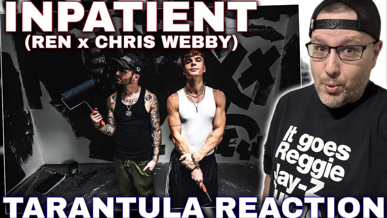 REACTION TO "TARANTULA" BY INPATIENT (REN x CHRIS WEBBY)
