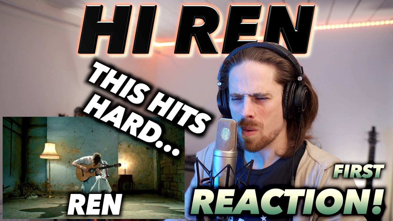 Ren - Hi Ren FIRST REACTION! (THIS MAKES YOU THINK...)