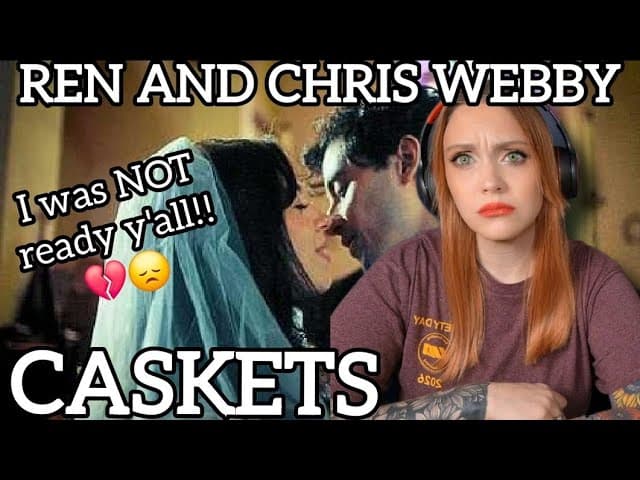 🚨REN AND CHRiS WEBBY - CASKETS🚨 HEARTBROKEN REACTiON 💔 I WAS NOT READY Y'ALL 😭 