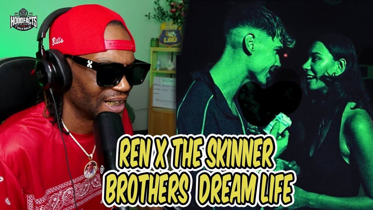 HoodFacts TV Reacts to | Ren x The Skinner Brothers - Dream Life