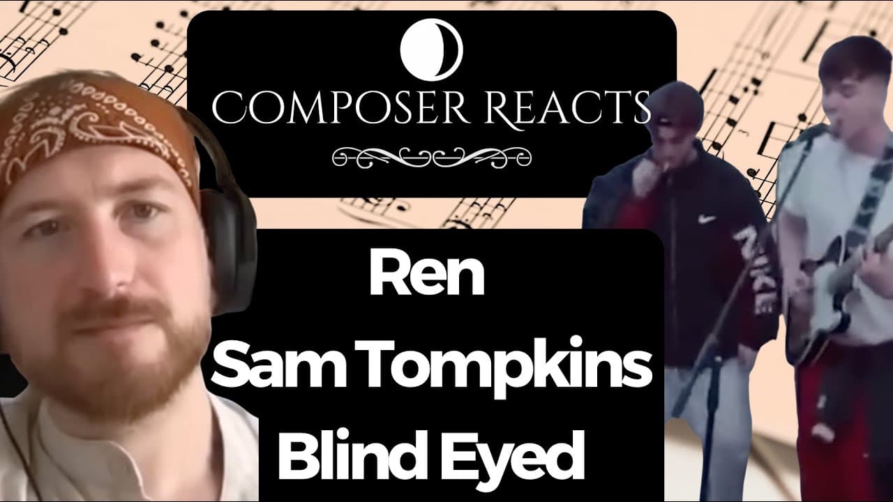 Composer Reacts to Ren & Sam Tompkins - Blind Eyed - Live