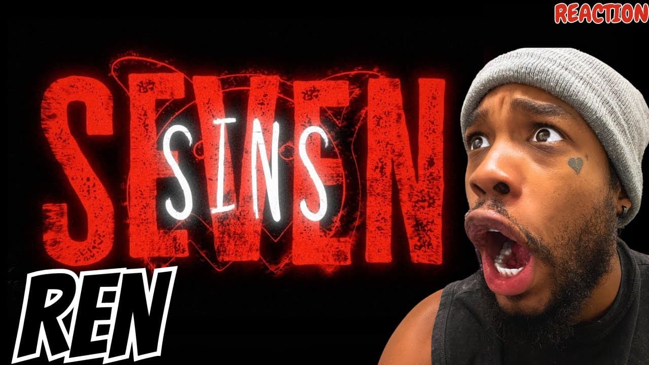 Ren - Seven Sins | Schuyler Reacts