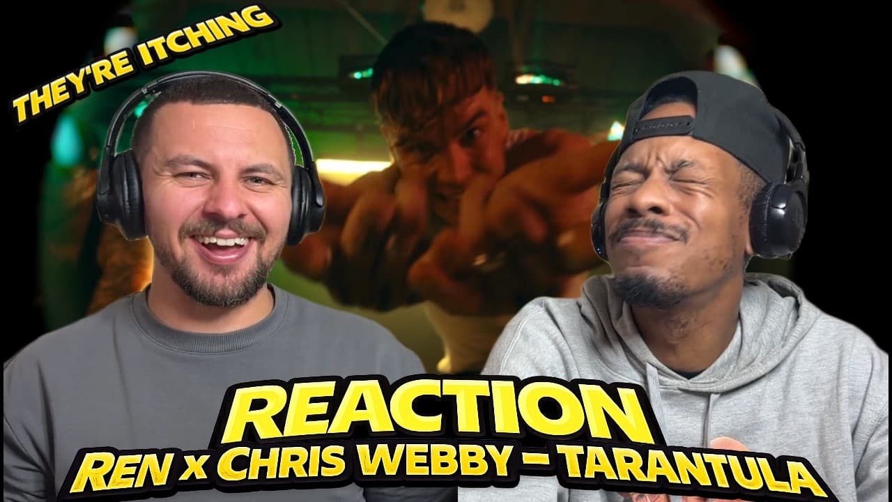 They Were Itching - REN X CHRIS WEBBY | TARANTULA | REACTION