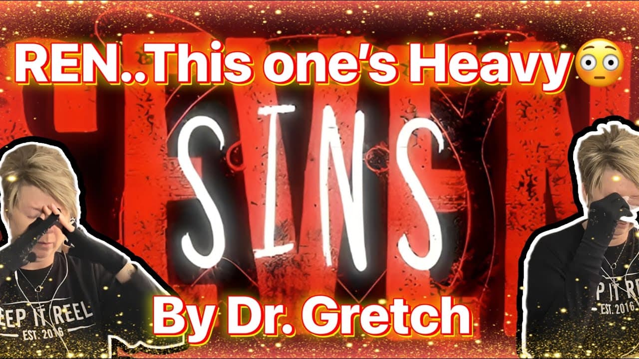 REN…Seven Sins…can REN bring out Gretch’s Emotions on this one!??! #ren #sevensins #reactionvideo