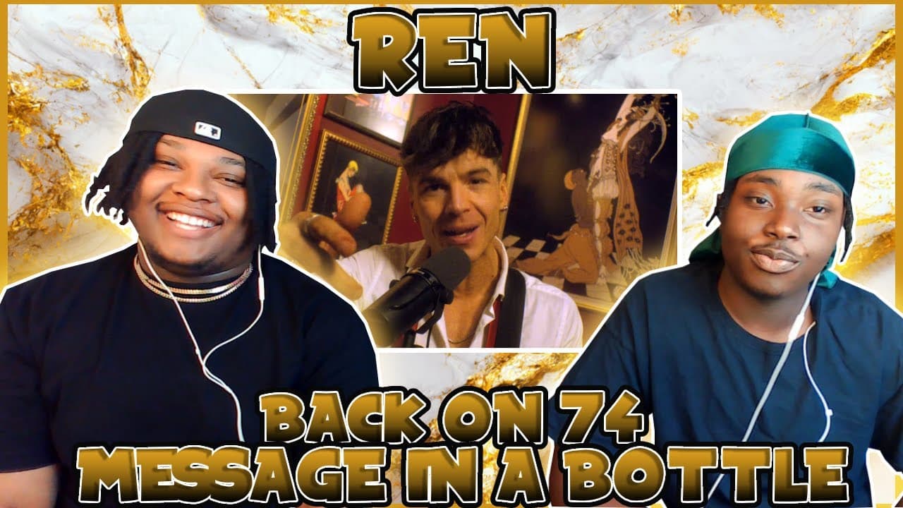 DIDN'T EXPECT THIS! BLOODLINE Reacts to REN - BACK ON 74/ MESSAGE IN A BOTTLE