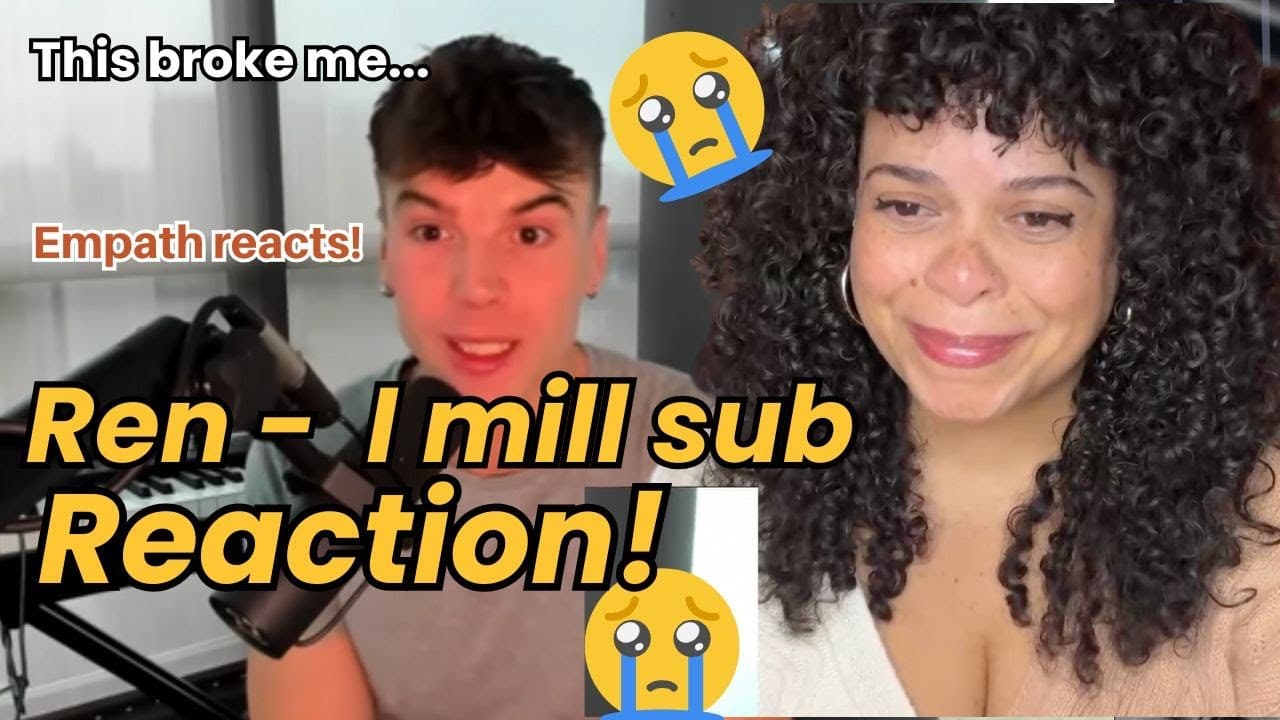 Empath Reacts to Ren -  ONE MILLION SUBSCRIBERS - Defining success