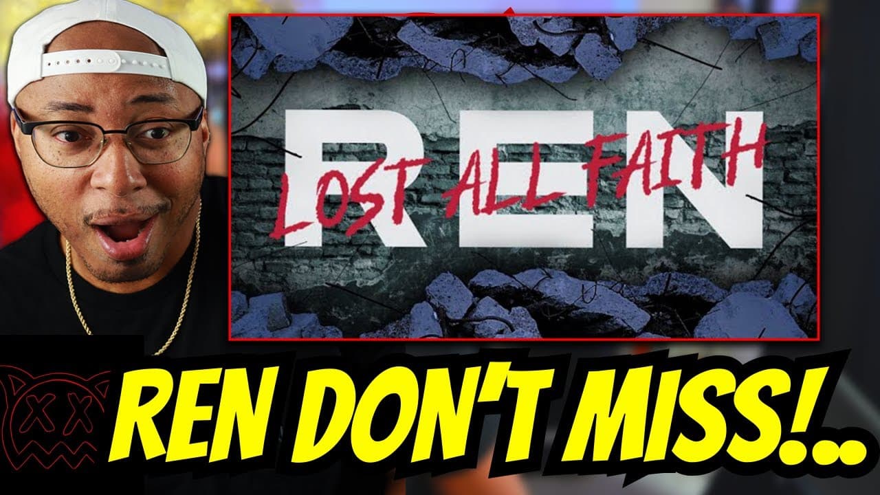 REN “LOST ALL FAITH” (REACTION + ANALYSIS)