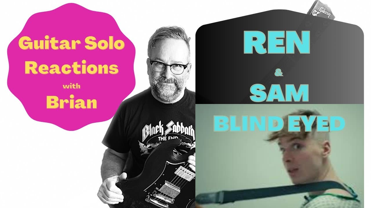GUITAR SOLO REACTIONS ~ REN & SAM ~ Blind Eyed