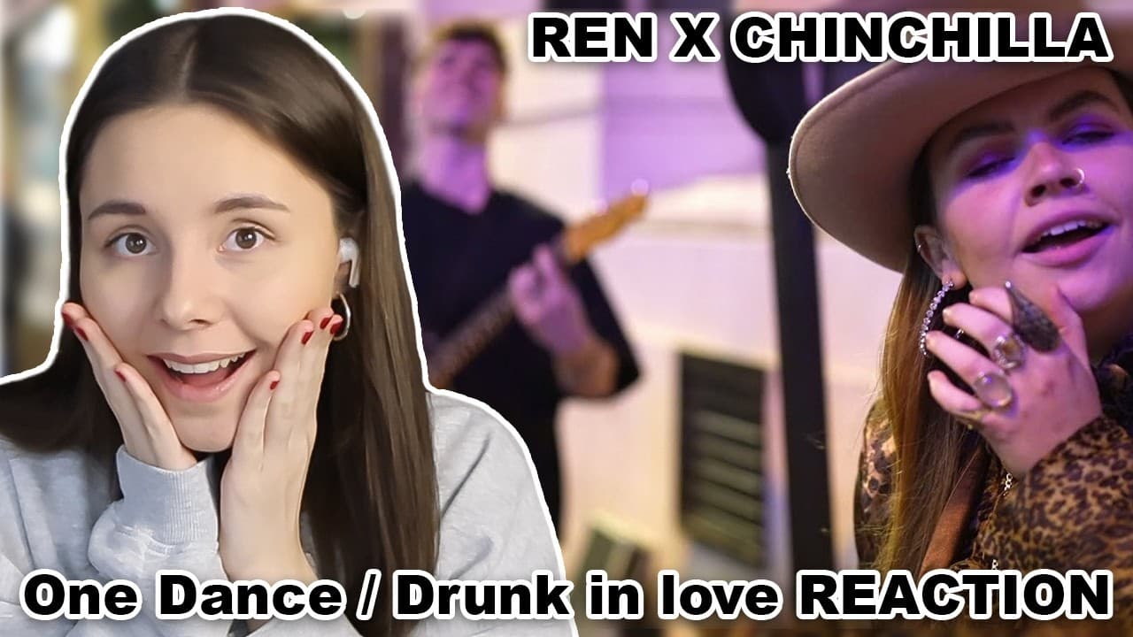 Ren x Chinchilla - One Dance / Drunk in love ( Drake / Beyoncé cover ) | REACTION