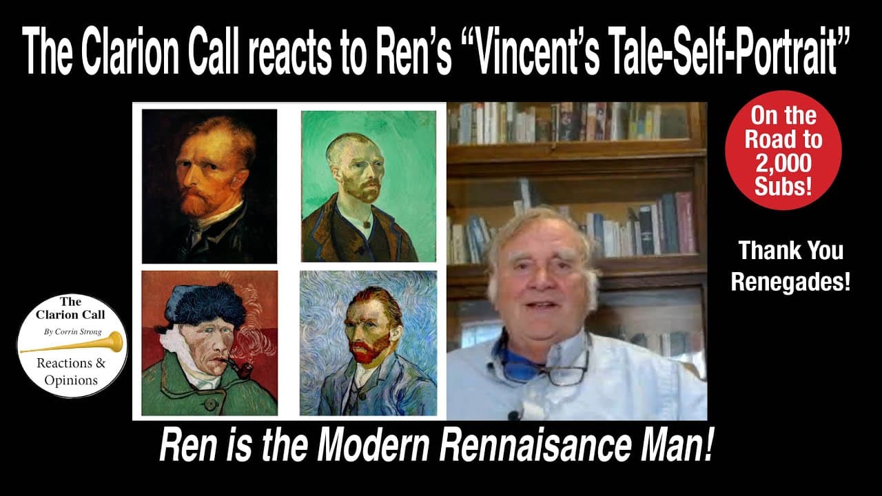 The Clarion Call Reaction to Ren's, "Vincent's Tale - Self-Portrait." What a Masterpiece!